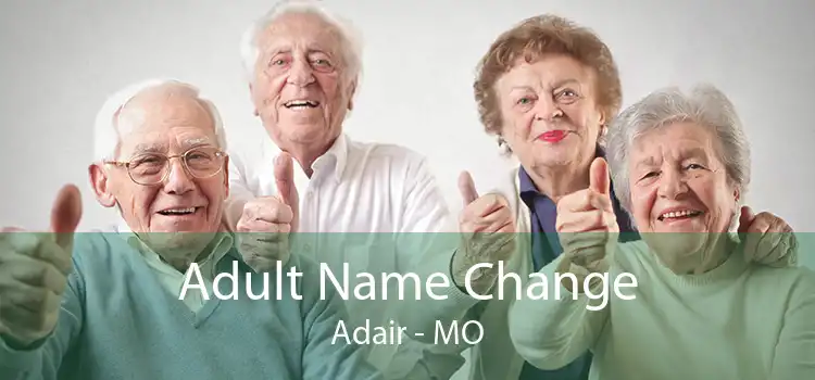 Adult Name Change Adair - MO