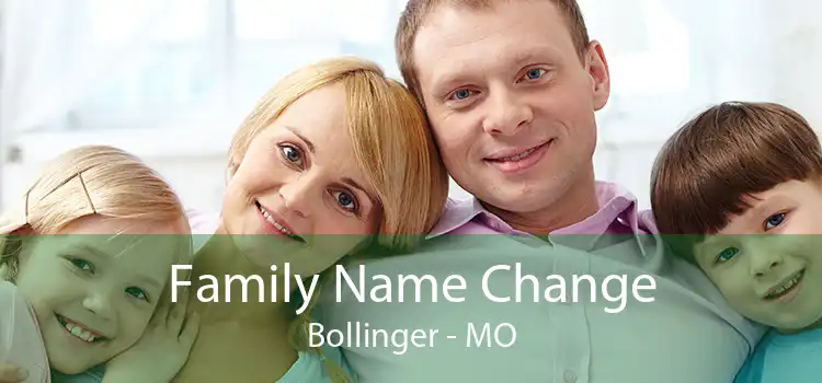 Family Name Change Bollinger - MO