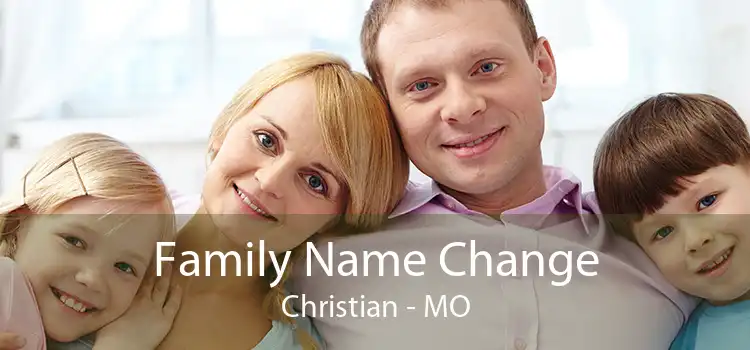 Family Name Change Christian - MO