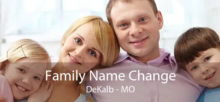 Family Name Change DeKalb - MO