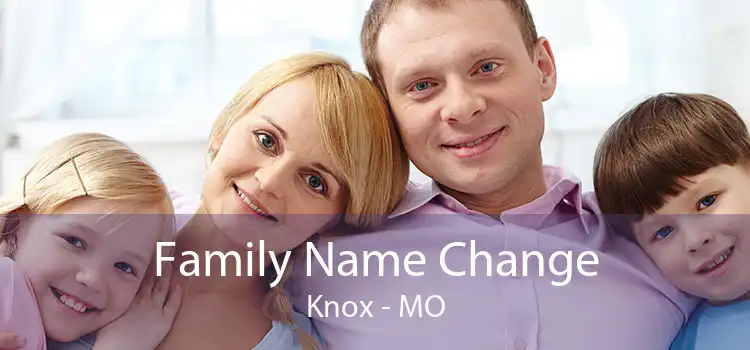 Family Name Change Knox - MO