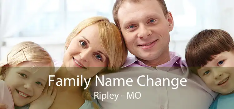 Family Name Change Ripley - MO
