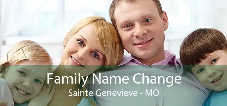 Family Name Change Sainte Genevieve - MO