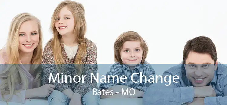 Minor Name Change Bates - MO