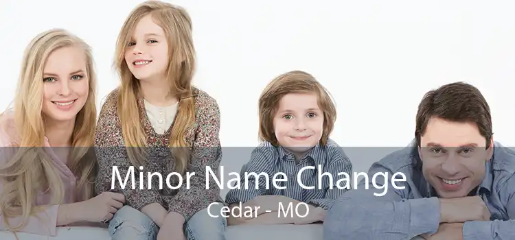 Minor Name Change Cedar - MO