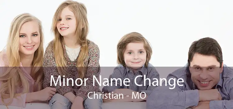 Minor Name Change Christian - MO