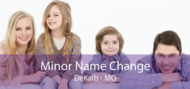 Minor Name Change DeKalb - MO