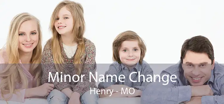 Minor Name Change Henry - MO