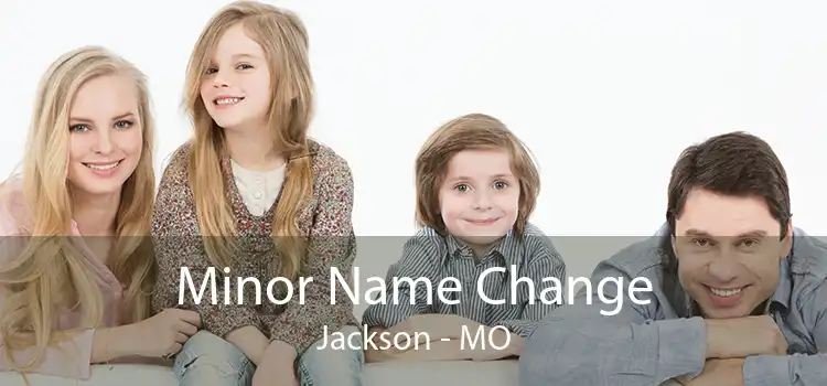 Minor Name Change Jackson - MO