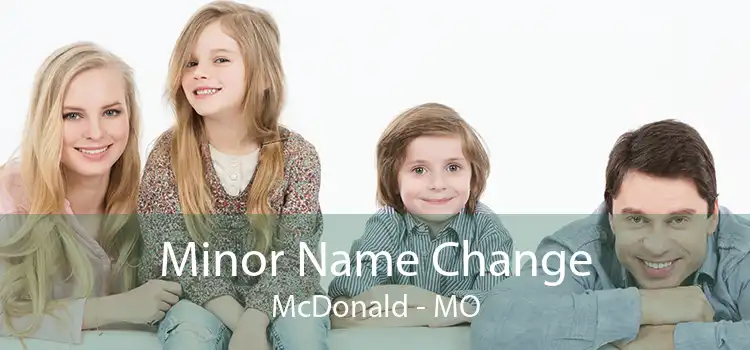 Minor Name Change McDonald - MO