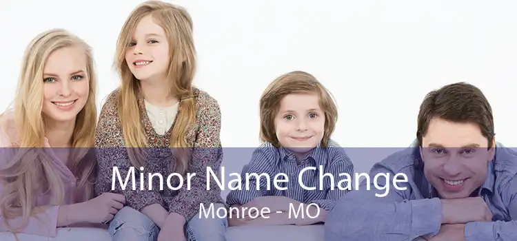 Minor Name Change Monroe - MO