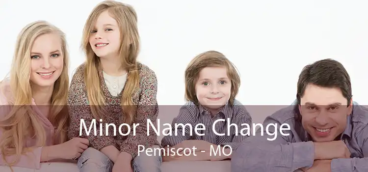 Minor Name Change Pemiscot - MO