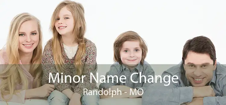 Minor Name Change Randolph - MO