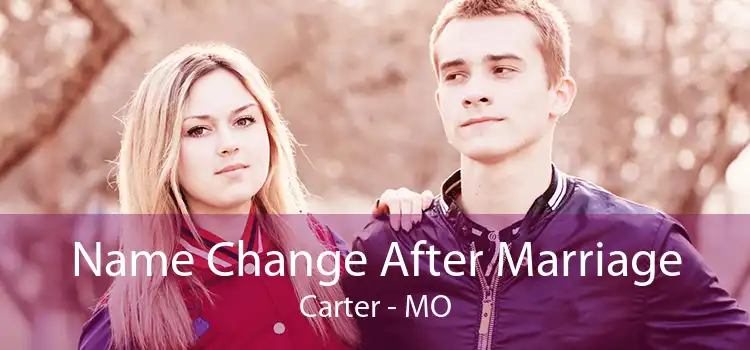Name Change After Marriage Carter - MO