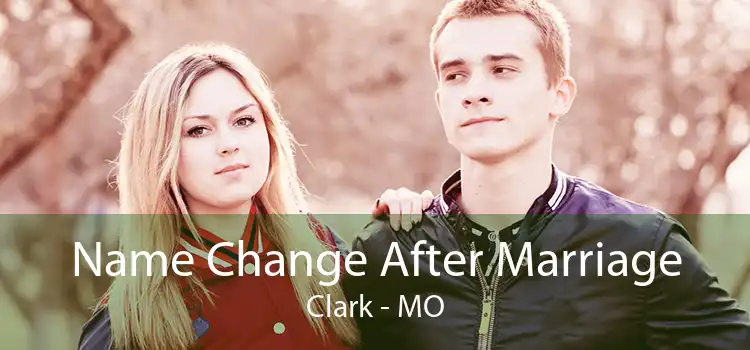 Name Change After Marriage Clark - MO