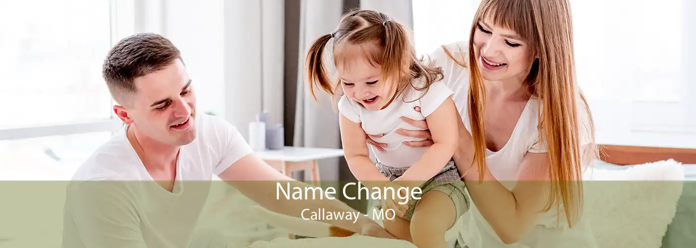 Name Change Callaway - MO