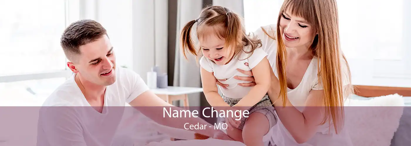 Name Change Cedar - MO