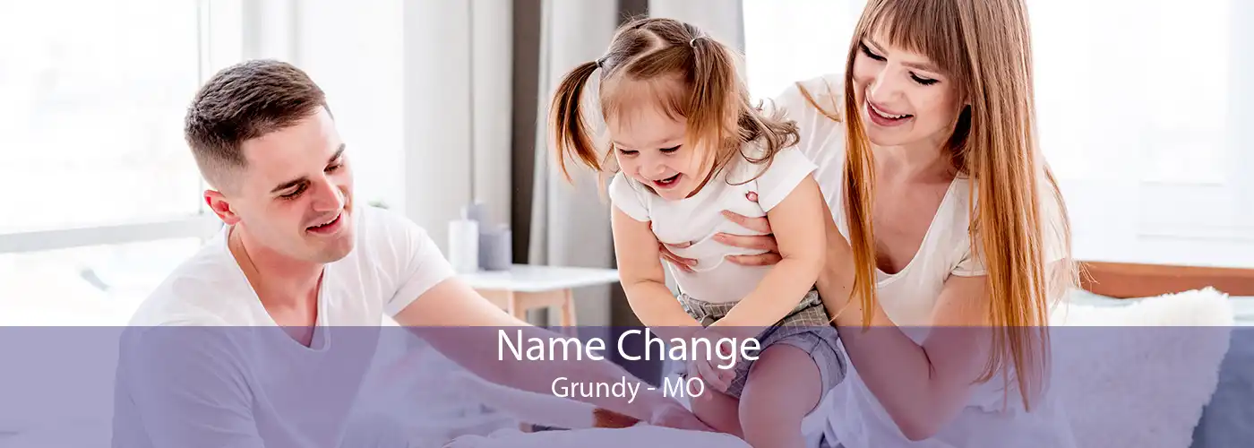 Name Change Grundy - MO