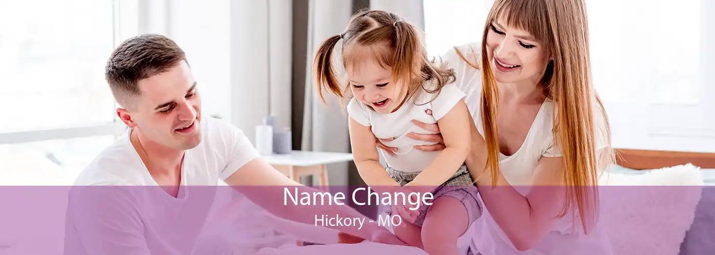 Name Change Hickory - MO