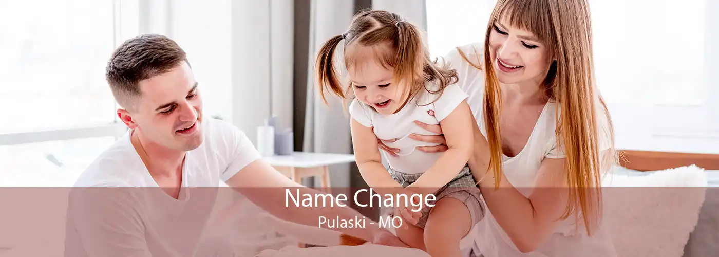 Name Change Pulaski - MO