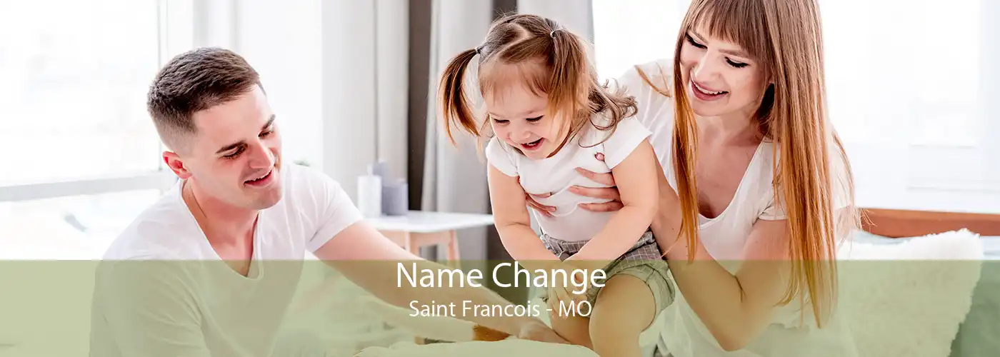 Name Change Saint Francois - MO
